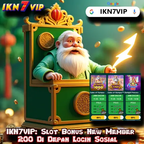 IKN7VIP: Slot Bonus New Member 200 Di Depan Login Sosial